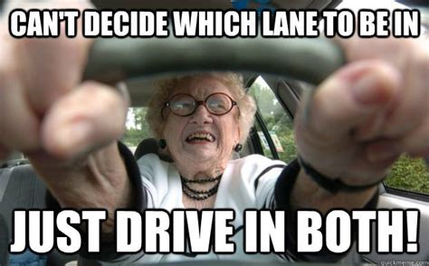 funny memes about driving|old people driving meme.